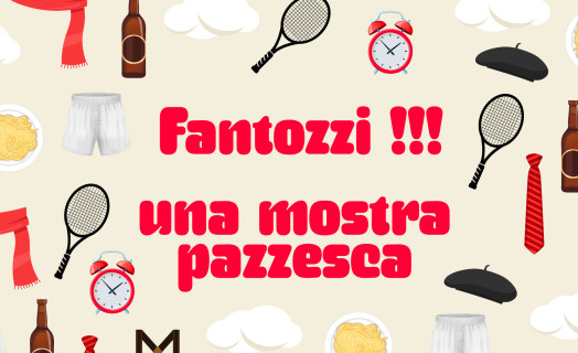 FANTOZZI!!! Una mostra pazzesca