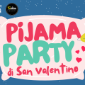 Pijama Party di San Valentino